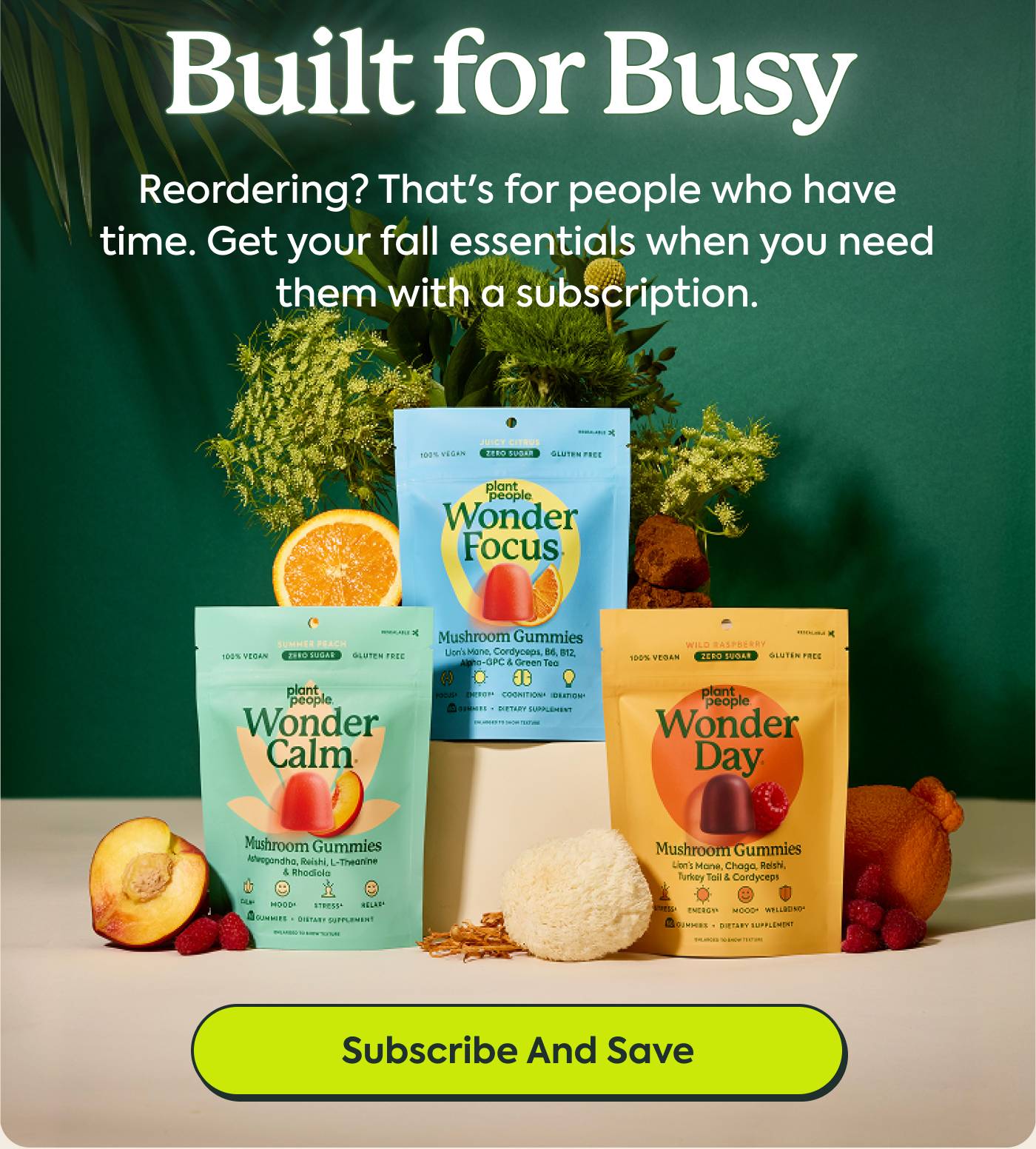 Built for Busy | Reordering? That's for people who have time. Get your fall essentials when you need them with a subscription. | Subscribe and Save