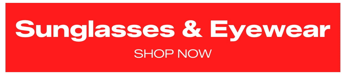 Sunglasses & Eyewear - SHOP NOW