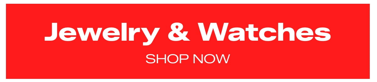Jewelry & Watches - SHOP NOW