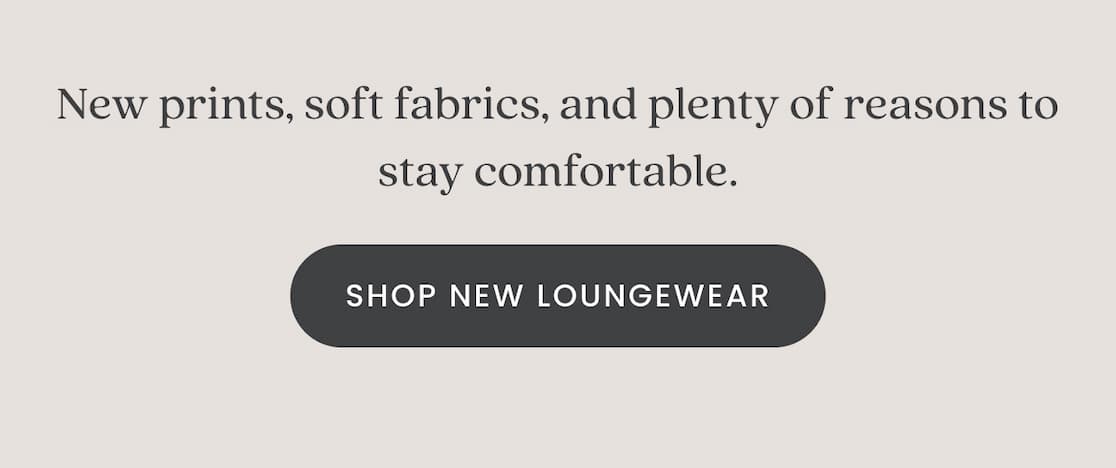 New prints, soft fabrics