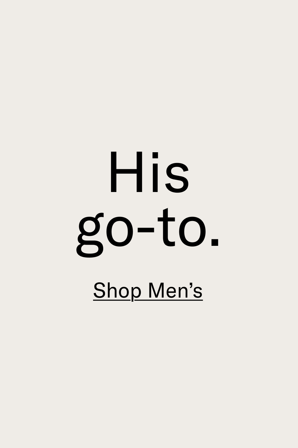 His go-to. [SHOP MEN'S]
