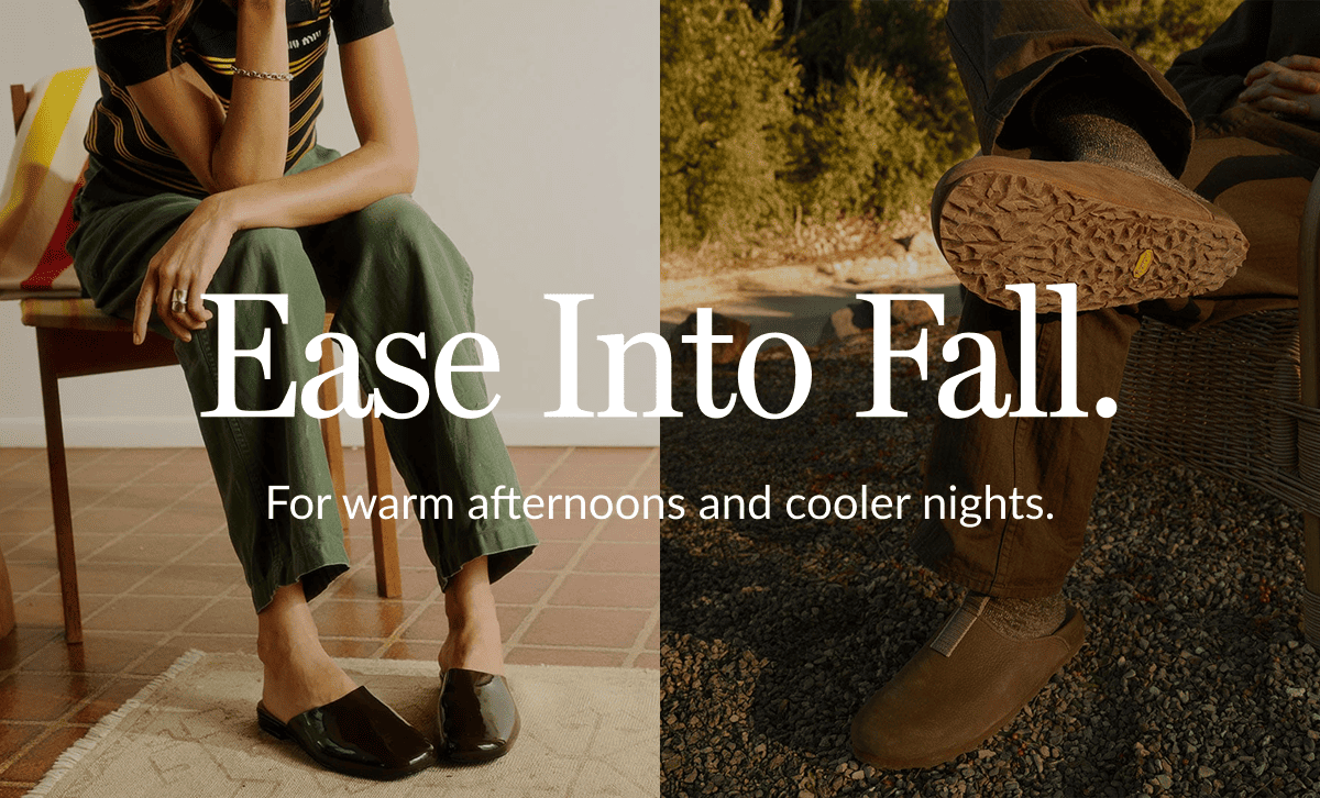 Ease into Fall.
