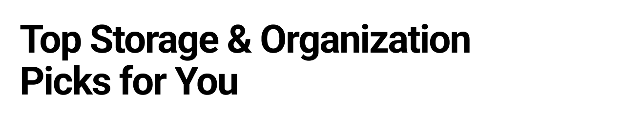Top Storage & Organization Picks for You
