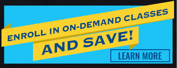 Enroll in on-demand classes and save. Learn more.