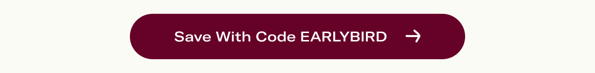 Save With Code EARLYBIRD