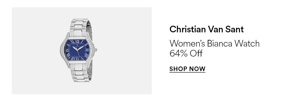 Christian Van Sant - Women's bianca watch - 64% off - SHOP NOW >