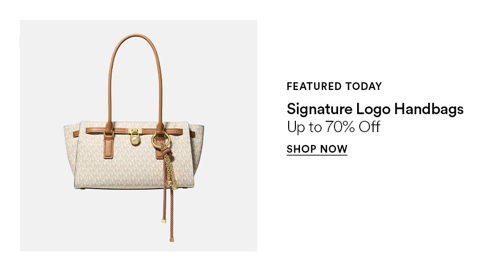 FEATURED TODAY - Signature logo handbags - Up to 70% off - SHOP NOW >