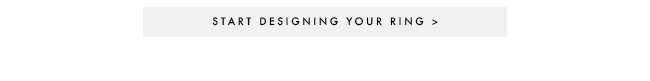 Start Designing Your Ring