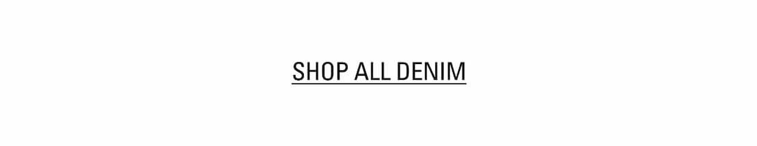 SHOP ALL DENIM