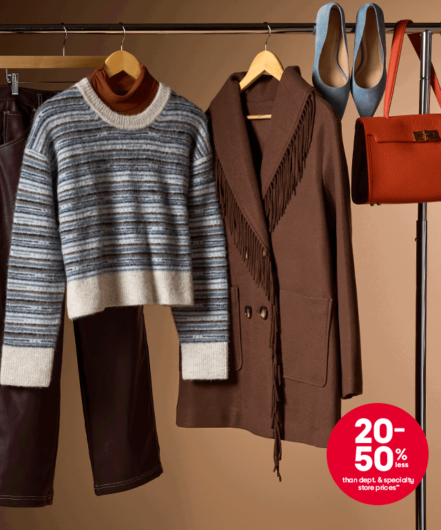 20- 50% than dept. & specialty store prices*