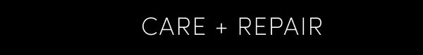 CARE + REPAIR