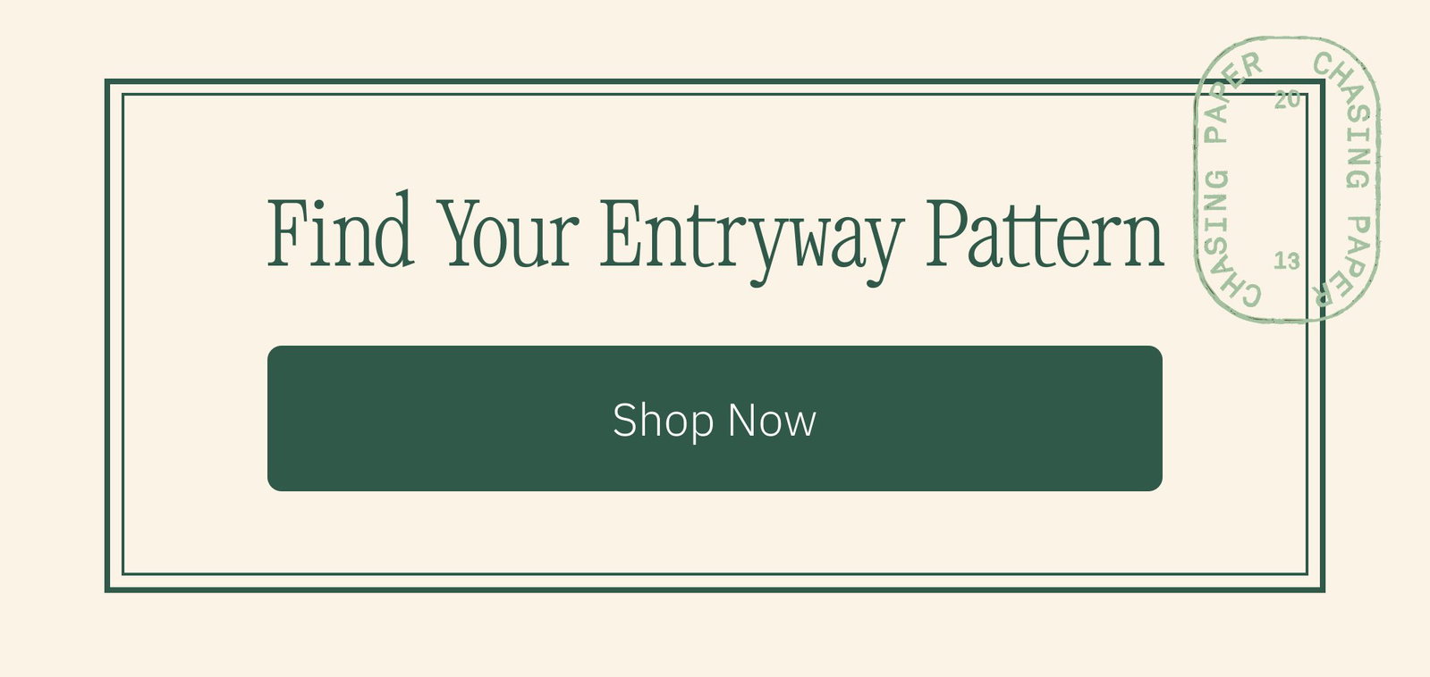 Find Your Entryway Pattern Shop Now