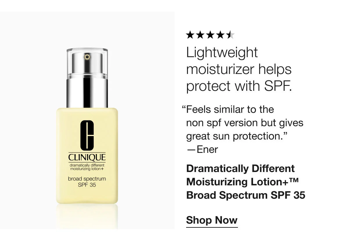 Lightweight moisturizer helps protect with SPF. | “Feels similar to the non spf version but gives great sun protection.” —Ener | Dramatically Different Moisturizing Lotion+™ Broad Spectrum SPF 35 | Shop Now