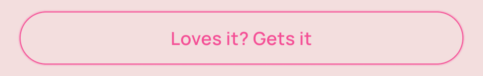 Loves it? Gets it button