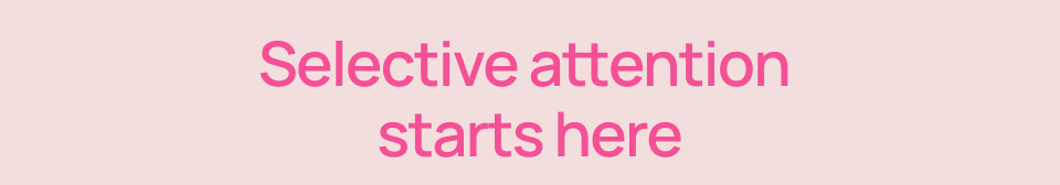 Selective attention starts here