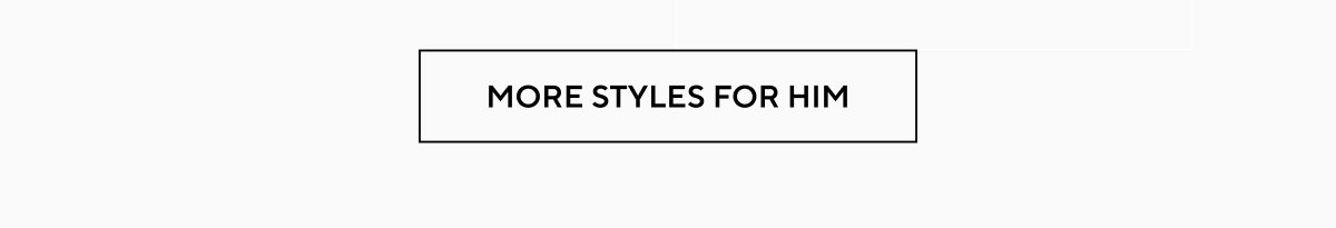 MORE STYLE FOR HIM