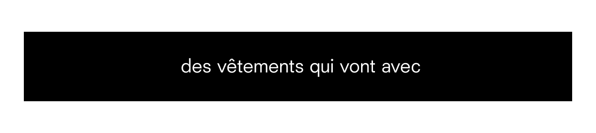des vêtements qui vont avec