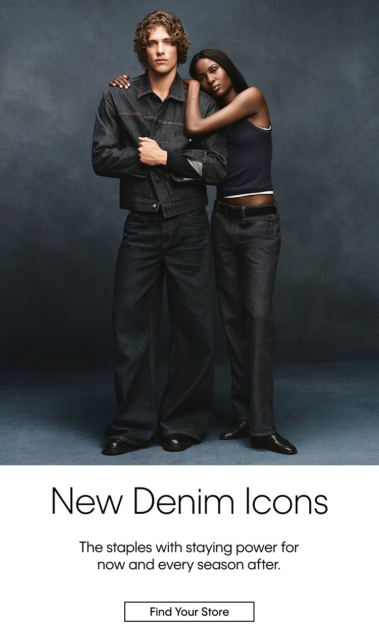 New Denim Icons | The staples with staying power for now and every season after. | Find Your Store