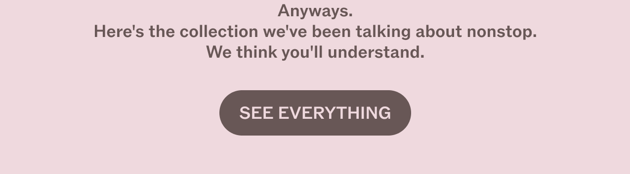 SEE EVERYTHING