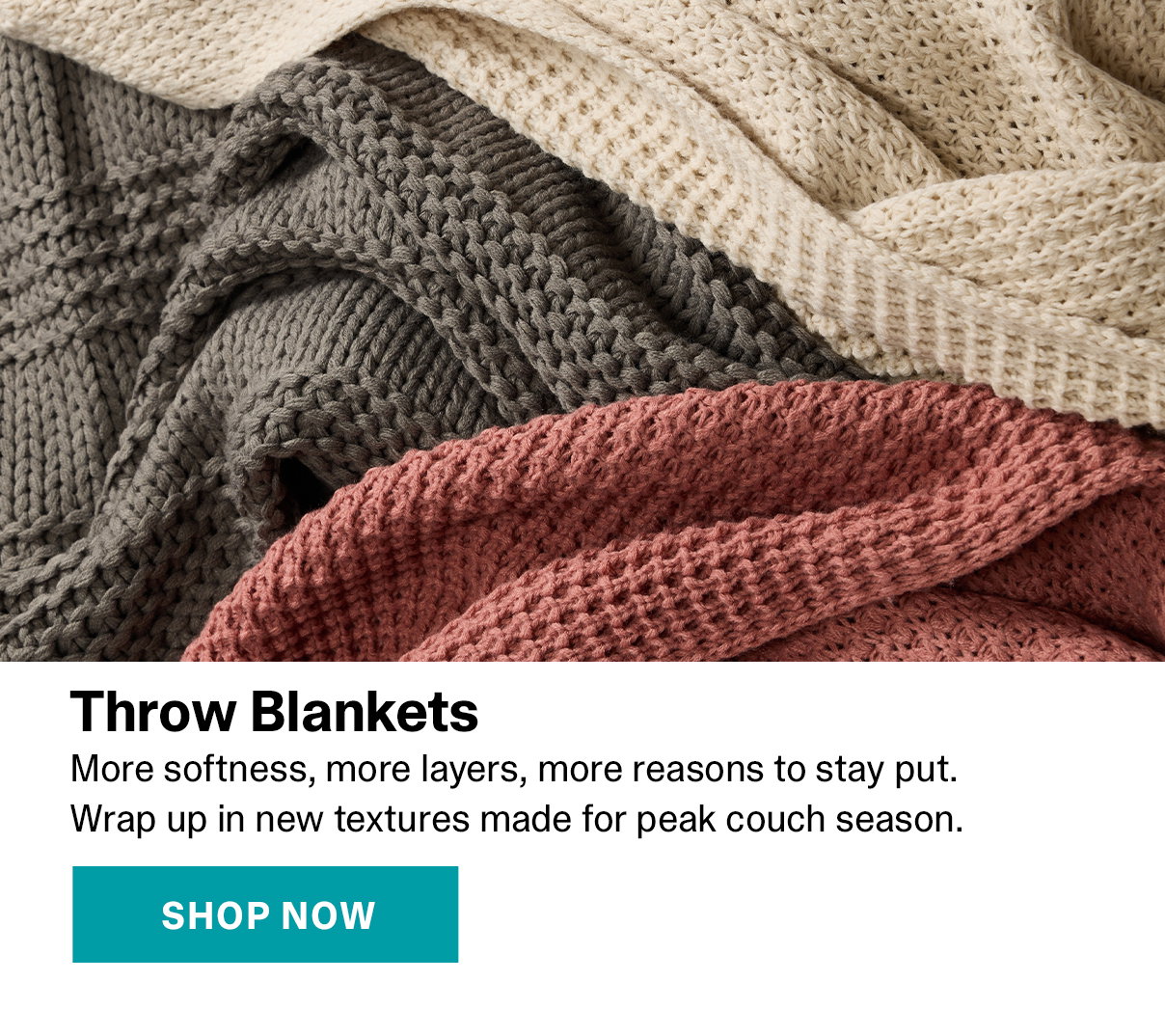 New Throw Blankets | SHOP NOW >>
