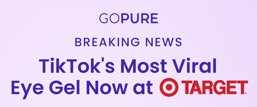 GOPURE BREAKING NEWS TikTok's Most Viral Eye Gel Now at TARGET