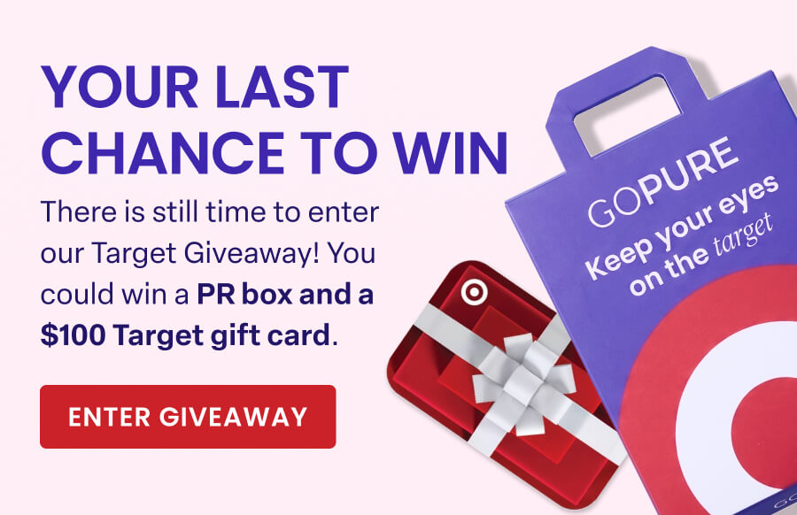 YOUR LAST CHANCE TO WIN There is still time to enter our Target Giveaway! You could win a PR box and a $100 Target gift card. ENTER GIVEAWAY
