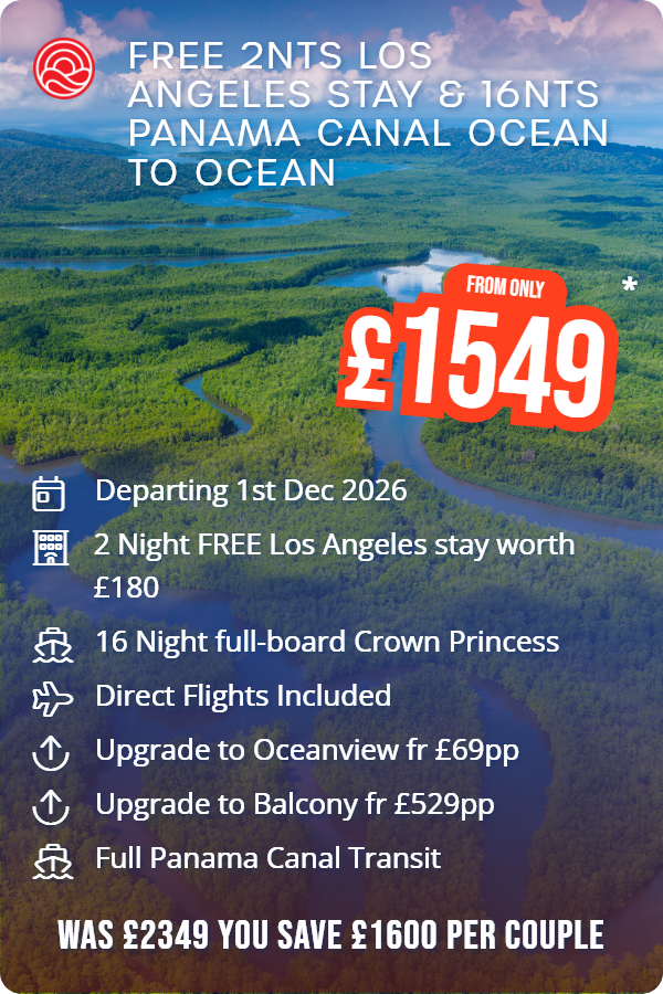Free 2nts Los Angeles Stay & 16nts Panama Canal Ocean to Ocean – Smart Holiday promotional image. From £1,549 Includes: Departing 1st Dec 2026, 2 Night FREE Los Angeles stay worth £180, 16 Night full-board Crown Princess, Direct Flights Included, Upgrade to Oceanview fr £69pp, Upgrade to Balcony fr £529pp, Full Panama Canal Transit. WAS £2349 YOU SAVE £1600 PER COUPLE