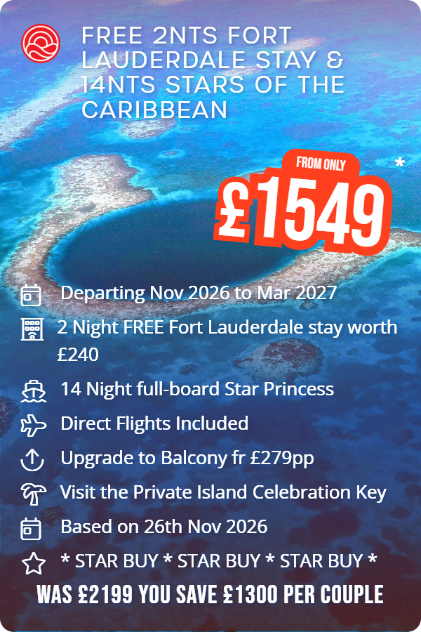 Free 2nts Fort Lauderdale Stay & 14nts Stars of the Caribbean – Smart Holiday promotional image. From £1,549 Includes: Departing Nov 2026 to Mar 2027, 2 Night FREE Fort Lauderdale stay worth £240, 14 Night full-board Star Princess, Direct Flights Included, Upgrade to Balcony fr £279pp, Visit the Private Island Celebration Key, Based on 26th Nov 2026, * STAR BUY * STAR BUY * STAR BUY *. WAS £2199 YOU SAVE £1300 PER COUPLE