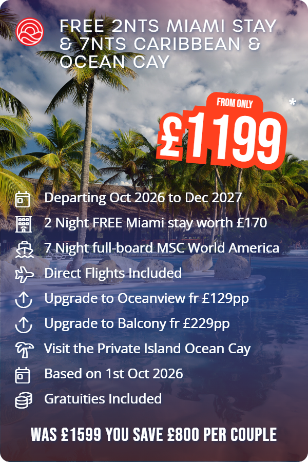 Free 2nts Miami Stay & 7nts Caribbean & Ocean Cay – Smart Holiday promotional image. From £1,199 Includes: Departing Oct 2026 to Dec 2027, 2 Night FREE Miami stay worth £170, 7 Night full-board MSC World America, Direct Flights Included, Upgrade to Oceanview fr £129pp, Upgrade to Balcony fr £229pp, Visit the Private Island Ocean Cay, Based on 1st Oct 2026, Gratuities Included. WAS £1599 YOU SAVE £800 PER COUPLE