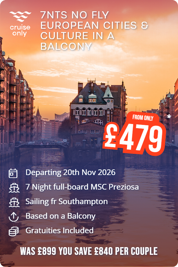 7nts No Fly European Cities & Culture in a Balcony – Cruise Only promotional image. From £479 Includes: Departing 20th Nov 2026, 7 Night full-board MSC Preziosa, Sailing fr Southampton, Based on a Balcony, Gratuities Included. WAS £899 YOU SAVE £840 PER COUPLE