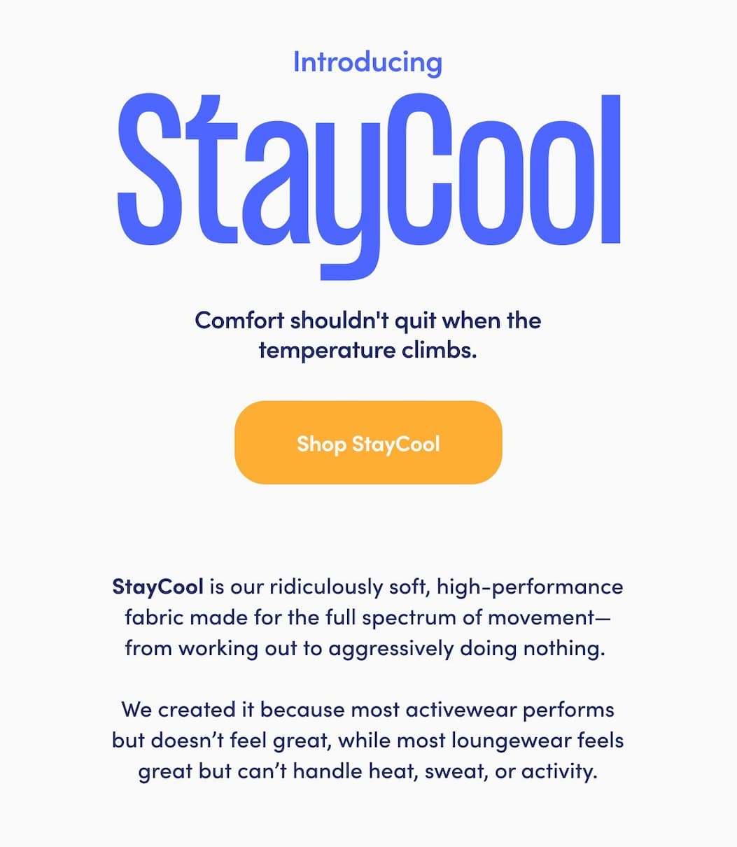 Introducing: Staycool Comfort shouldn't quit when the temperature climbs. 