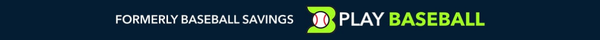 Formerly Baseball Savings | Play Baseball
