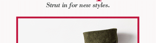 Strut in for new styles.