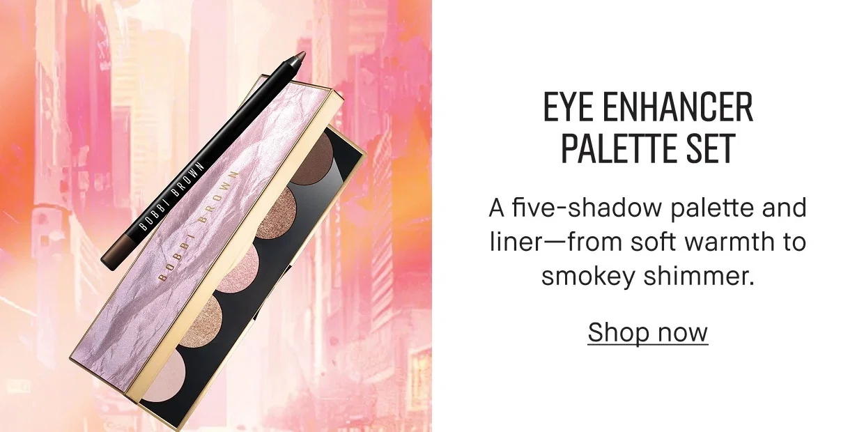 EYE ENHANCER | PALETTE SET | A five-shadow palette and liner--from soft warmth to smokey shimmer. | Shop now