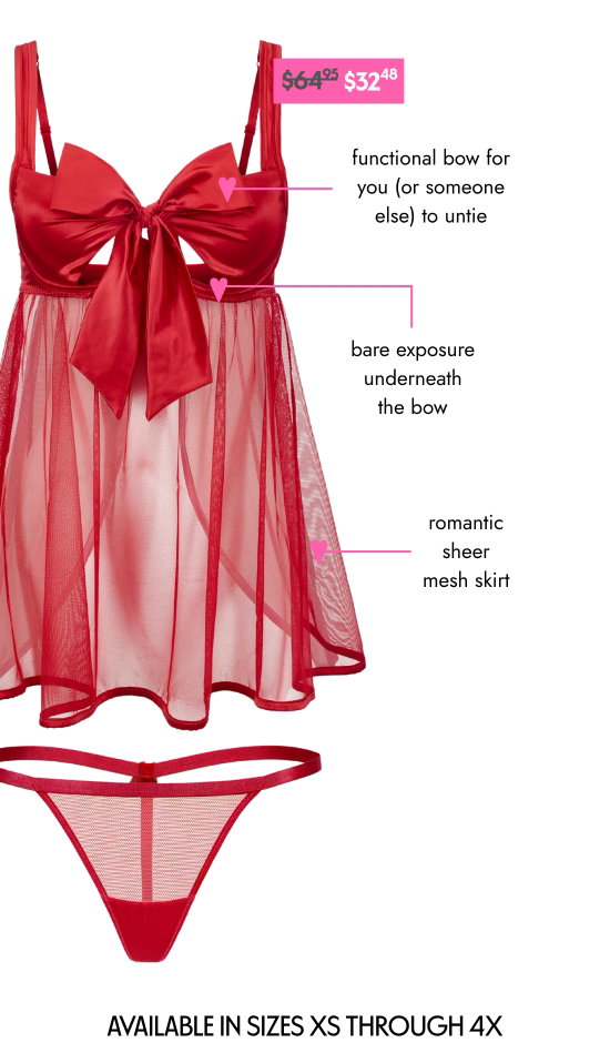 Functional bow for you, or someone else, to untie. Bare exposure underneath the bow. Romantic sheer mesh skirt. Available in sizes XS through 4X.