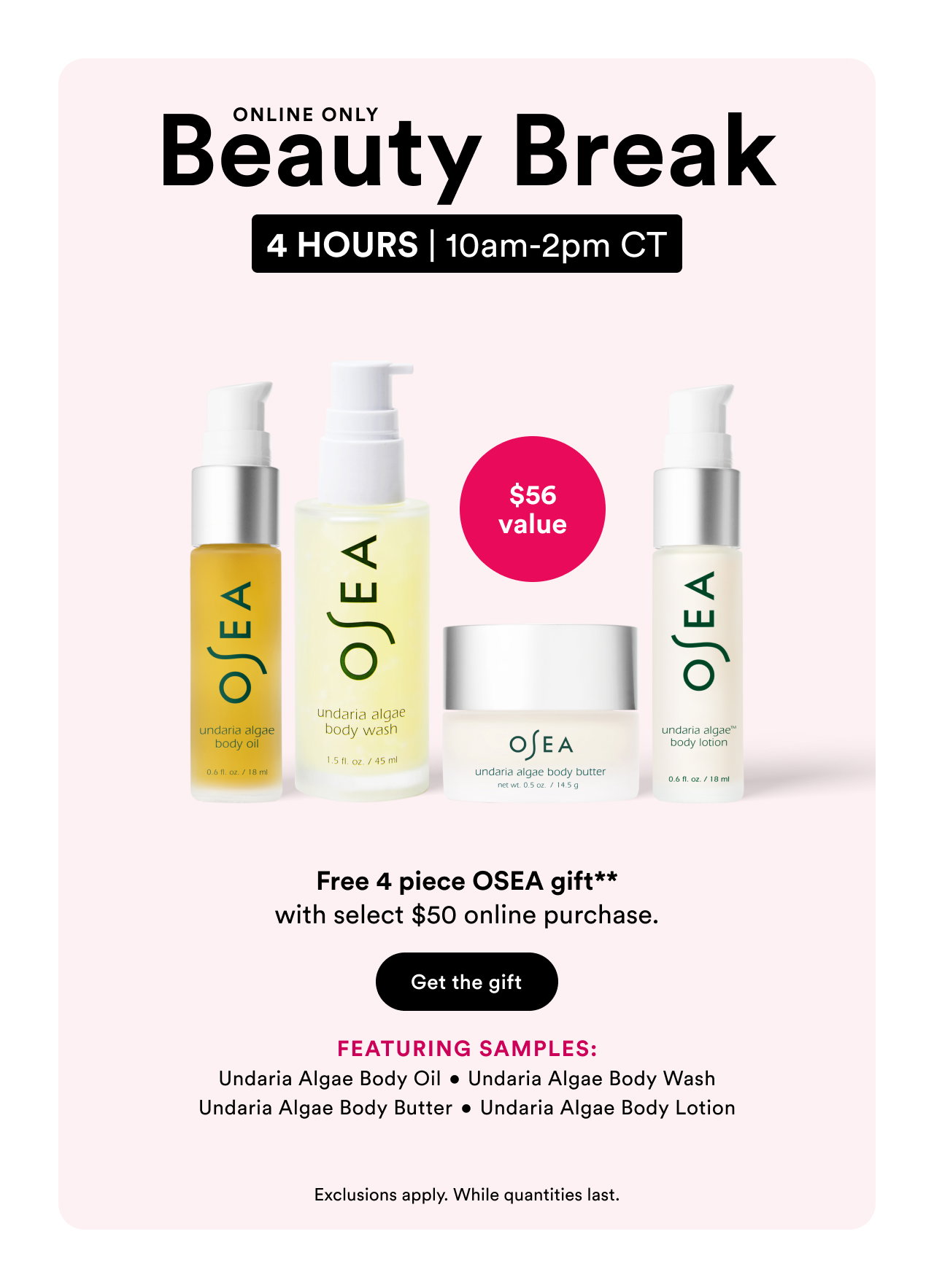 Free X Piece XX Gift** with select $50 online purchase.