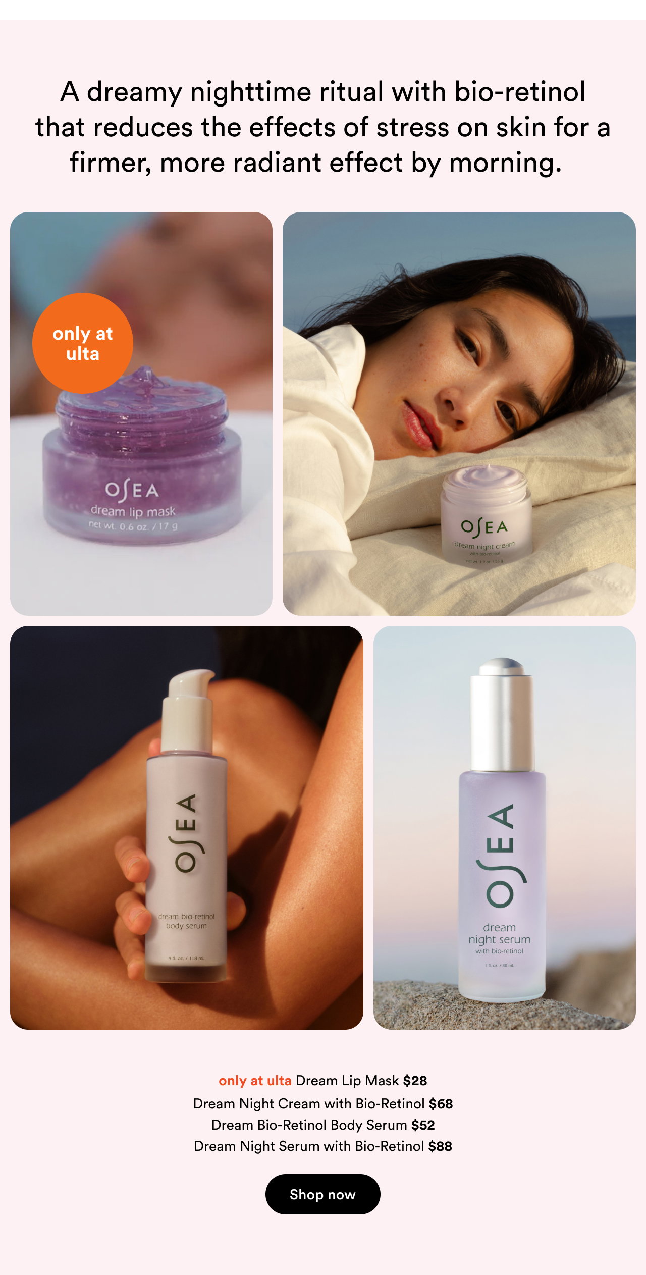 A dreamy nighttime ritual with bio-retinol that reduces the effects of stress on skin for a firmer, more radiant effect by morning | Shop now