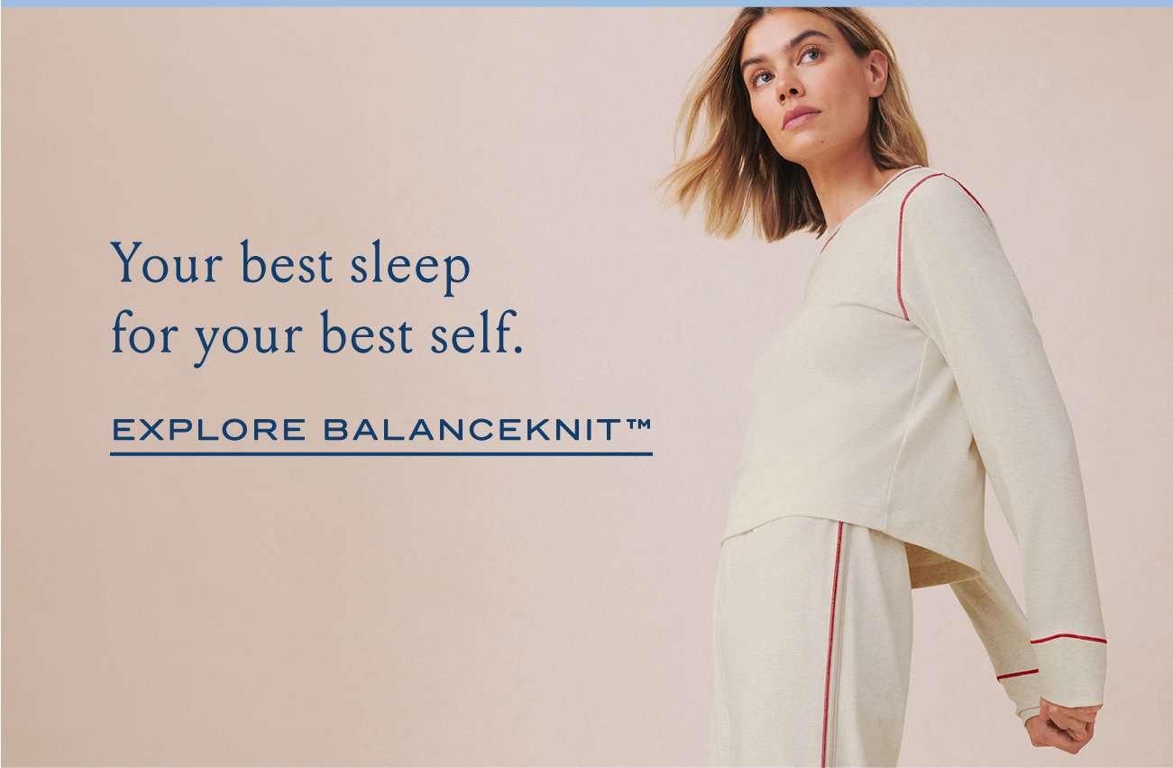 Your best sleep for your best self. | EXPLORE BALANCEKNIT™