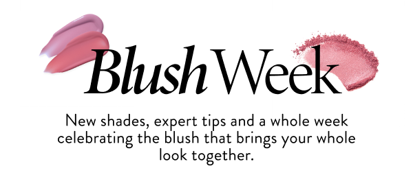 Blush Week