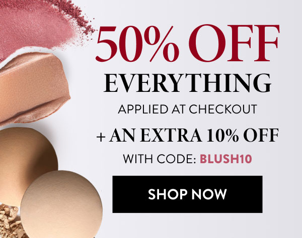 50% Off Everything Applied At Checkout + An Extra 10% Off With Code: BLUSH10 | Shop Now