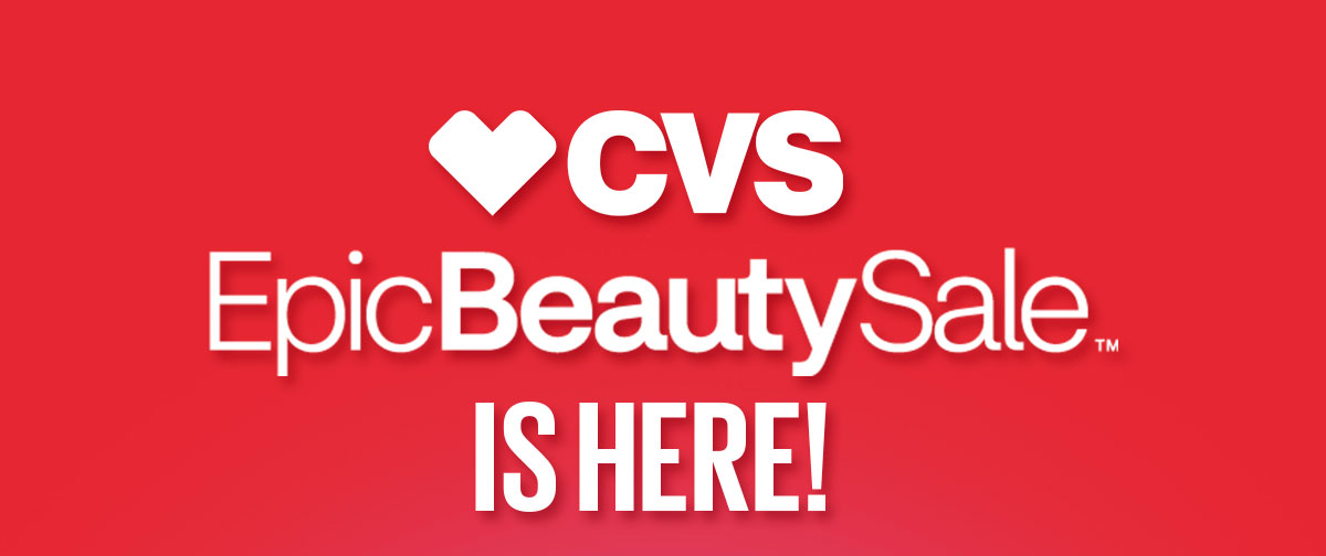 CVS Epic Beauty Sale Is Here!