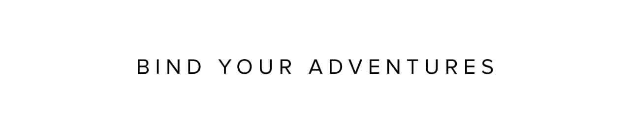 Bind your adverntures