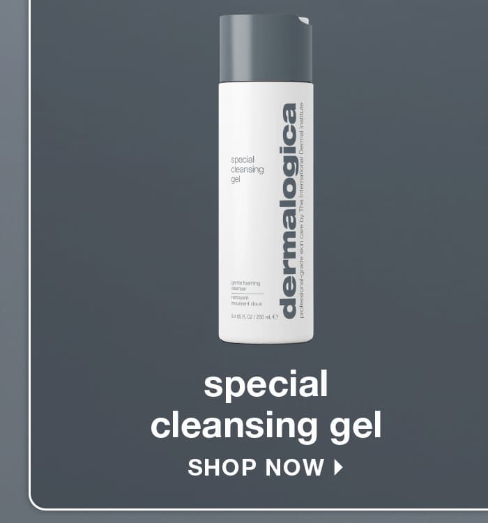 special cleansing gel ​SHOP NOW