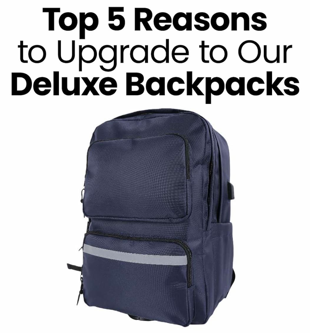 Top 5 reasons why you should upgrade to our deluxe backpacks.