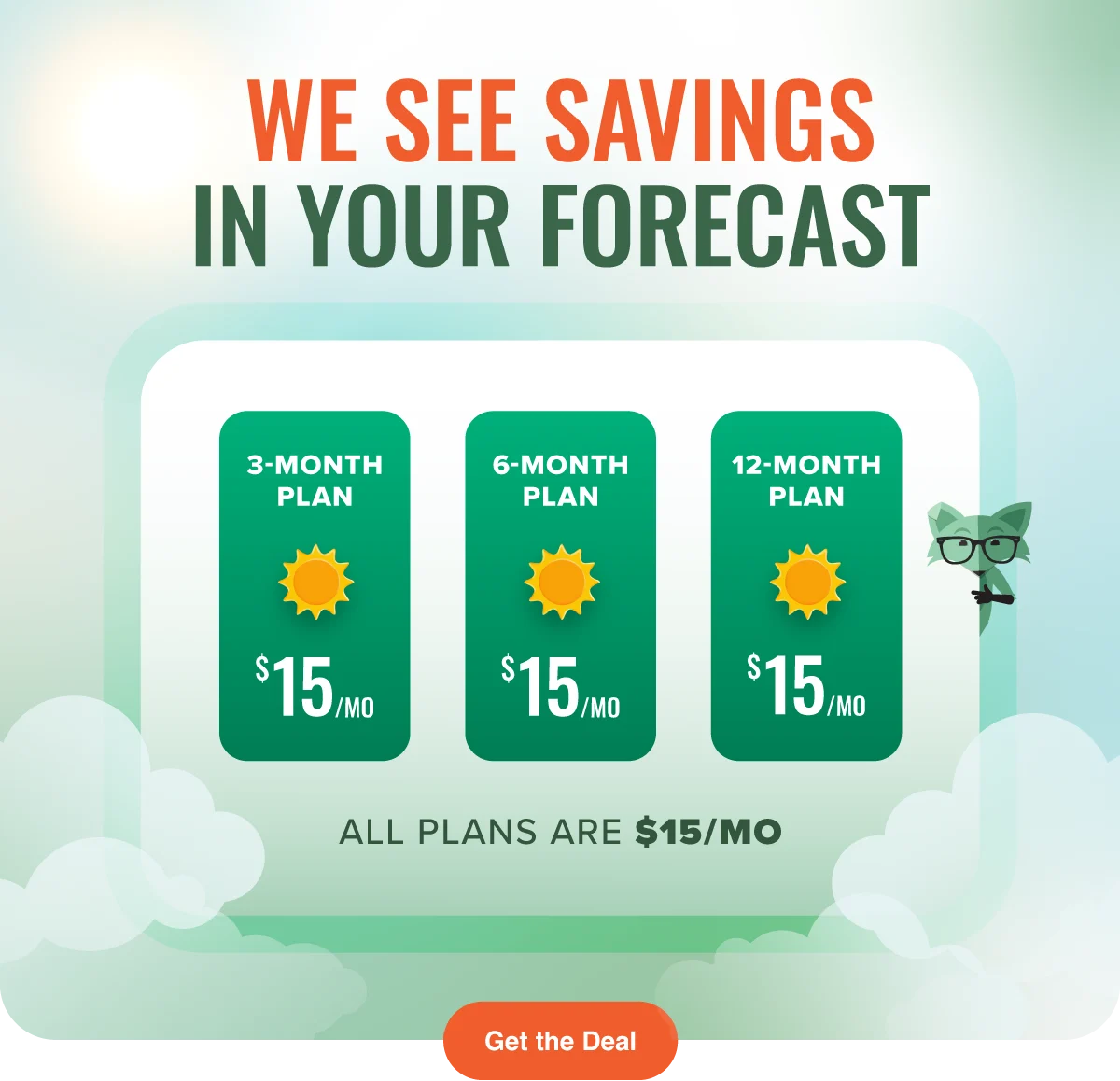 We see savings in your forecast - All plans are $15/mo