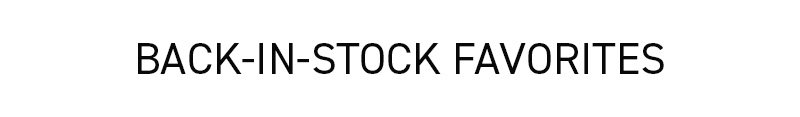 Back In Stock Favorites