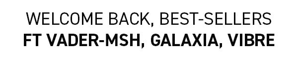 Welcome Bck, Best-Sellers. Featuring Vader-Msh, Galaxia and Vibre