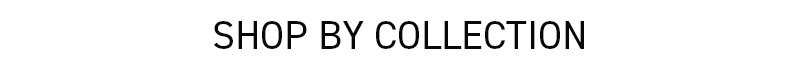 Shop By Collection