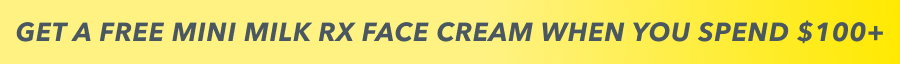 GET A FREE MINI MILK RX FACE CREAM WHEN YOU SPEND $80+
