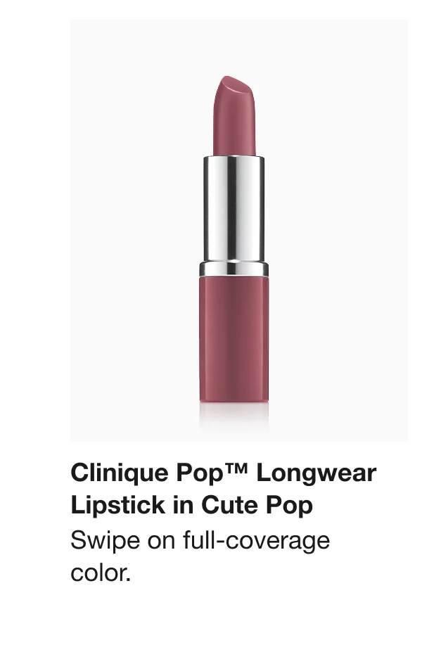 Clinique Pop™ Longwear Lipstick in Cute Pop | Swipe on full-coverage color.
